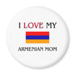 I Love My Armenian Mom magnets