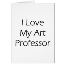 I Love My Art Professor Cards