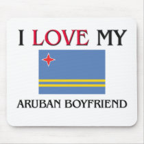 I Love My Aruban Boyfriend mousepads by flagshirt I Love My Aruban Boyfriend mousepads