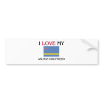 I Love My Aruban Girlfriend bumper stickers by flagshirt I Love My Aruban Girlfriend bumper stickers
