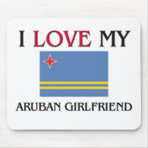 I Love My Aruban Girlfriend mousepads by flagshirt I Love My Aruban Girlfriend mousepads