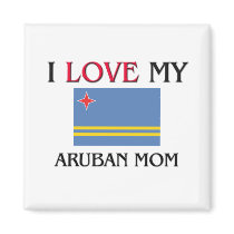 I Love My Aruban Mom magnets