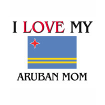 I Love My Aruban Mom t-shirts by tshirtshirts I Love My Aruban Mom t-shirts