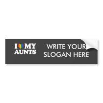 I Love My Aunts - Bumper Sticker