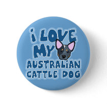 I Love My Australian Cattle Dog buttons