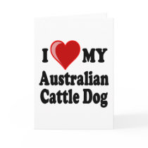 I Love My Australian Cattle Dog Cards