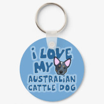 I Love My Australian Cattle Dog keychains by MenagerieMayhem I Love My Australian Cattle Dog keychains