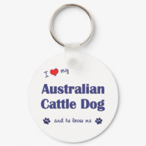 I Love My Australian Cattle Dog (Male Dog) keychains