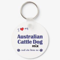 I Love My Australian Cattle Dog Mix (Female Dog) keychains