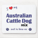 I Love My Australian Cattle Dog Mix (Male Dog) mousepads