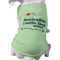 I Love My Australian Cattle Dog Mixes (Multi Dogs) pet clothing by muttybuddy I Love My Australian Cattle Dog Mixes (Multi Dogs) pet clothing