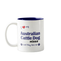 I Love My Australian Cattle Dog Mixes (Multi Dogs) mugs