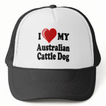 I Love My Australian Cattle Dog Trucker Hats