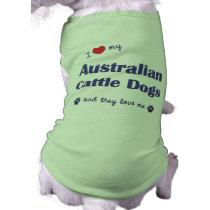 I Love My Australian Cattle Dogs (Multiple Dogs) pet clothing
