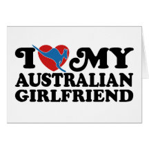 I Love My Australian Girlfriend Greeting Card