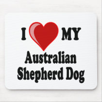 I Love My Australian Shepherd Dog Mouse Pad
