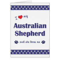 I Love My Australian Shepherd (Female Dog) Greeting Cards