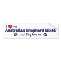 I Love My Australian Shepherd Mixes (Multi Dogs) bumper stickers