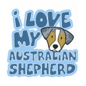 I Love My Australian Shepherd T-Shirt
