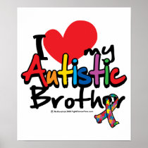 I Love My Autistic Brother Posters