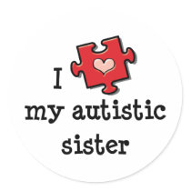 I Love My Autistic Sister Autism Stickers by AwarenessTeesGifts I Love My Autistic Sister Autism Stickers