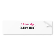 I Love My Baby Boy bumper stickers