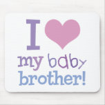 I Love My Baby Brother mousepads