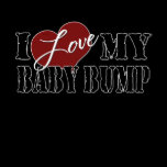 I Love My Baby Bump T-Shirt