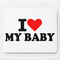 I love my baby mousepads