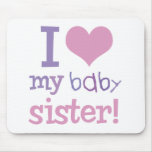 I Love My Baby Sister Kids T-Shirts & Gifts mousepads