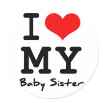I Love My Baby Sister stickers