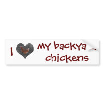 I Love My Backyard Chickens Bumper Sticker bumper stickers