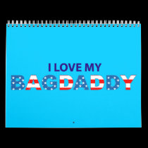 I Love My Bagdaddy - Calendar calendars