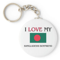 I Love My Bangladeshi Boyfriend Key Chains