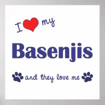 I Love My Basenjis (Multiple Dogs) Posters
