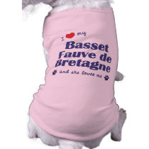 I Love My Basset Fauve de Bretagne (Female Dog) pet clothing by thatsalottadogs I Love My Basset Fauve de Bretagne (Female Dog) pet clothing