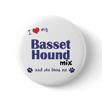 I Love My Basset Hound Mix (Female Dog) buttons