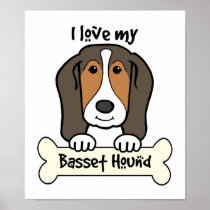 I Love My Basset Hound Posters