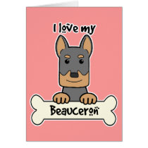I Love My Beauceron Card