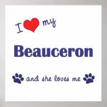 I Love My Beauceron (Female Dog) Poster