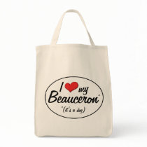 I Love My Beauceron (It's a Dog) Tote Bag