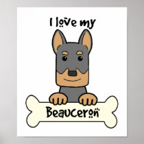 I Love My Beauceron Poster