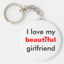 I love my beautiful girlfriend key chain