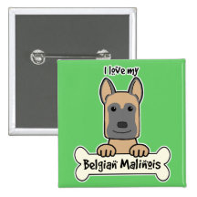 I love My Belgian Malinois Button