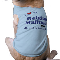 I Love My Belgian Malinois Mix (Male Dog) pet clothing