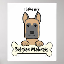 I love My Belgian Malinois Print