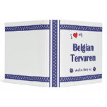 I Love My Belgian Tervuren (Male Dog) Binder