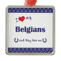 I Love My Belgians (Multiple Horses) Christmas Ornament