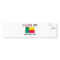 I Love My Beninese Dad Bumper Sticker