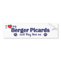 I Love My Berger Picards (Multiple Dogs) bumper stickers